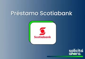 Descubre todo lo que necesitas saber sobre el préstamo Scotiabank, incluyendo sus beneficios, requisitos y cómo solicitarlo.
