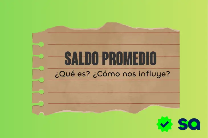 Cartel con el texto “SALDO PROMEDIO, ¿Qué es?, ¿Cómo nos influye?” sobre fondo verde.